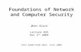 Foundations of Network and Computer Security J J ohn Black Lecture #26 Dec 2 nd 2004 CSCI 6268/TLEN 5831, Fall 2004.