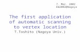 The first application of automatic scanning to vertex location T.Toshito (Nagoya Univ.) 7. Mar. 2002 EW2002@Nagoya.