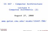 Computer ArchitectureFall 2008 © August 27, 2008 msakr/15447-f08/ CS 447 – Computer Architecture Lecture 4 Computer Arithmetic (2)