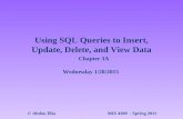 Using SQL Queries to Insert, Update, Delete, and View Data © Abdou Illia MIS 4200 - Spring 2015 Wednesday 1/28/2015 Chapter 3A.