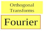 Orthogonal Transforms Fourier. Review Introduce the concepts of base functions: –For Reed-Muller, FPRM –For Walsh Linearly independent matrix Non-Singular.