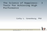 The Science of Happiness: 3 Tools for Achieving High Performance Copyright © 2009 by h2c, LLC. All rights reserved.  Cathy L. Greenberg,