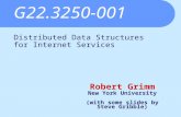 G22.3250-001 Robert Grimm New York University (with some slides by Steve Gribble) Distributed Data Structures for Internet Services.