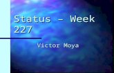 Status – Week 227 Victor Moya. Summary How to lose a week. How to lose a week. Rasterization. Rasterization.