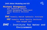 DHI’s Water Modeling and GIS DHI formally Danish Hydraulic Institute VKI formally Water Quality Institute have merged into DHI - Institute for Water and.