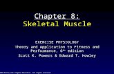 © 2007 McGraw-Hill Higher Education. All rights reserved. Chapter 8: Skeletal Muscle EXERCISE PHYSIOLOGY Theory and Application to Fitness and Performance,