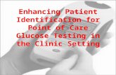 Enhancing Patient Identification for Point of Care Glucose Testing in the Clinic Setting.