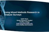 Using Mixed Methods Research to Analyze Surveys Keith Wurtz Senior Research Analyst Chaffey College Keith.Wurtz@chaffey.edu .
