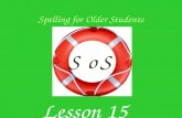 Spelling for Older Students SSo Lesson 15. Contents 1 Listening for sounds in word 2 Introducing sound and letter l 3 Blending sounds to make words. 4.
