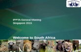 Welcome to South Africa IPPTA General Meeting Singapore 2015.