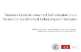 Towards Context-oriented Self-adaptation in Resource-constrained Cyberphysical Systems Mikhail Afanasov*, Luca Mottola*† and Carlo Ghezzi* *Politecnico.