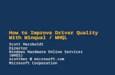 How to Improve Driver Quality With Winqual / WHQL Scott Herrboldt Director Windows Hardware Online Services (WHOS) scotther @ microsoft.com Microsoft Corporation.