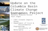 Update on the Columbia Basin Climate Change Scenarios Project Alan F. Hamlet Marketa McGuire Elsner Kurt Unger CSES Climate Impacts Group Department of.