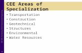 1 CEE Areas of Specialization Transportation Construction Geotechnical Structures Environmental Water Resources.