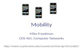 Mobility Mike Freedman COS 461: Computer Networks http://www.cs.princeton.edu/courses/archive/spr14/cos461