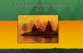 Tuck Everlasting Literary Terms. Symbolism When specific objects or images are used to represent abstract ideas. When specific objects or images are used.