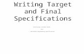 Writing Target and Final Specifications translating customer words… into … realizable engineering specifications.