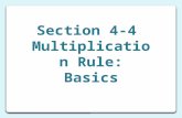 Section 4-4 Multiplication Rule: Basics. Key Concept The basic multiplication rule is used for finding P(A and B), the probability that event A occurs.