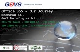 ©2015 GAVS Technologies1 Office 365 – Our Journey Madhavan GG, GAVS Technologies Pvt. Ltd ITIL V3 Expert, ISO 2000 LA, ISO 27001 LA, ISO 22301 LA, CISA,