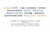 Clock-RSM: Low-Latency Inter-Datacenter State Machine Replication Using Loosely Synchronized Physical Clocks Jiaqing Du, Daniele Sciascia, Sameh Elnikety.