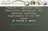 Towards a general meta-heuristic optimiser for vehicle routing: experiments on six VRP types Dr Philip G. Welch