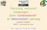 English version Parsing natural languages : from "combinatorial" to "deterministic" parsing Jacques Vergne GREYC - Université de Caen jvergne.