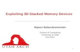 1 Exploiting 3D-Stacked Memory Devices Rajeev Balasubramonian School of Computing University of Utah Oct 2012.