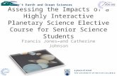 Assessing the Impacts of a Highly Interactive Planetary Science Elective Course for Senior Science Students ~ Francis Jones and Catherine Johnson Dep’t.