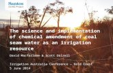 The science and implementation of chemical amendment of coal seam water as an irrigation resource David Macfarlane & Scott Dalzell Irrigation Australia.