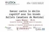 Danser contre le déclin cognitif avec les Grands Ballets Canadiens de Montréal Louis Bherer, Ph.D. Scientific Director, PERFORM Centre at Concordia University.