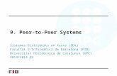Sistemes Distribuïts en Xarxa (SDX) Facultat d’Informàtica de Barcelona (FIB) Universitat Politècnica de Catalunya (UPC) 2013/2014 Q2 9. Peer-to-Peer Systems.