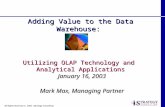 All Rights Reserved 2002, iStrategy Consulting January 16, 2003 Mark Max, Managing Partner Adding Value to the Data Warehouse: Utilizing OLAP Technology.