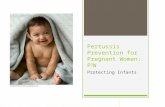 Pertussis Prevention for Pregnant Women: P 3 W Protecting Infants.