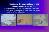Surface Preparation - QA Assessments (con’t) Extent/quality of feathering required Test the integrity of the coating that remains after cleaning.