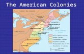 The American Colonies. Jamestown, VA May 13, 1607: Arrival of 104 Male Settlers.