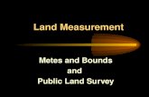 Land Measurement Metes and Bounds and Public Land Survey.
