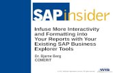 © 2012 Wellesley Information Services. All rights reserved. Infuse More Interactivity and Formatting into Your Reports with Your Existing SAP Business.