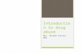 Introduction to drug abuse Mrs. Basmah kattan, MPH.