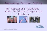 Medical Product Safety Network Improving Patient Safety by Reporting Problems with In Vitro Diagnostic Devices.