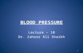 BLOOD PRESSURE Lecture – 10 Dr. Zahoor Ali Shaikh 1.