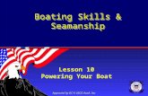 Approved by DC-E USCG AuxA, Inc Boating Skills & Seamanship Lesson 10 Powering Your Boat.