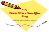 How to Write a Cause-Effect Essay Showing Why Something Happens.