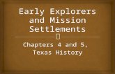 Chapters 4 and 5, Texas History.  First Steps in a New Land  Columbus established a colony in the West Indies on his second voyage to the Americas.
