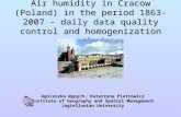 Air humidity in Cracow (Poland) in the period 1863-2007 – daily data quality control and homogenization methods Agnieszka Wypych, Katarzyna Piotrowicz.