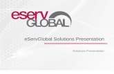 EServGlobal Solutions Presentation Solutions Presentation.