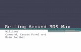 Getting Around 3DS Max Williams Command, Create Panel and Main Toolbar.