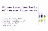 Video-Based Analysis of Lesson Structures Lasse Savola, PhD Fashion Institute of Technology—SUNY New York, NY.