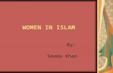 WOMEN IN ISLAM By: Seema Khan. Introduction Family, society and ultimately the whole of mankind is treated by Islam on an ethical basis. Differentiation.
