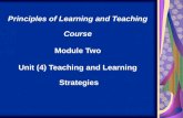 Principles of Learning and Teaching Course Module Two Unit (4) Teaching and Learning Strategies.