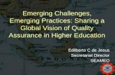Emerging Challenges, Emerging Practices: Sharing a Global Vision of Quality Assurance in Higher Education Edilberto C de Jesus Secretariat Director SEAMEO.